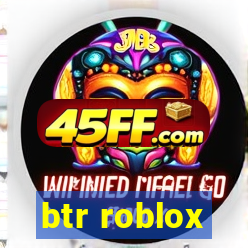 btr roblox